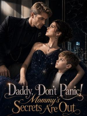 Daddy, Don't Panic! Mommy's Secrets Are Out