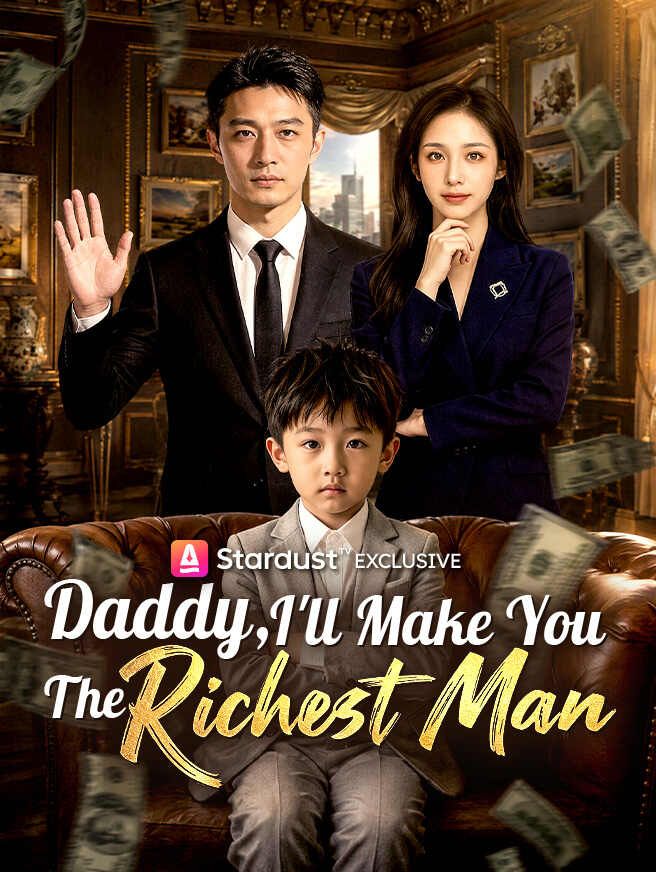 Daddy, I'll Make You the Richest Man