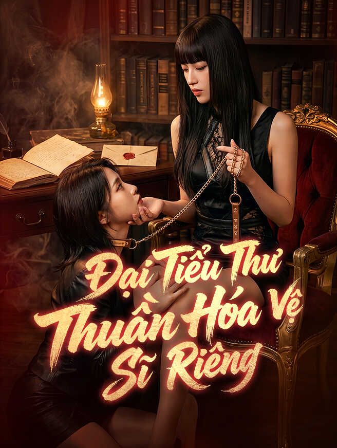 Đại Tiểu Thư Thuần Hóa Vệ Sĩ Riêng