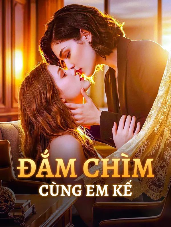 Đắm Chìm Cùng Em Kế
