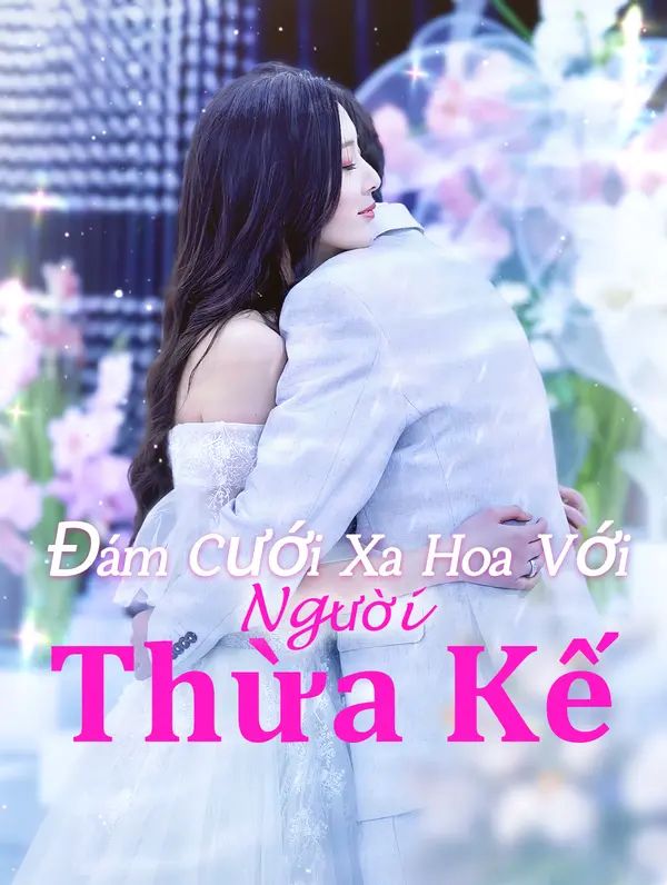 Đám Cưới Xa Hoa Với Người Thừa Kế