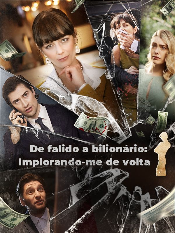 De falido a bilionário: Implorando-me de volta