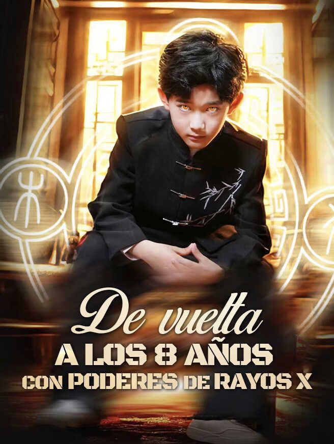 De vuelta a los 8 años con poderes de rayos X