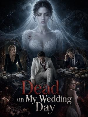 Dead on My Wedding Day