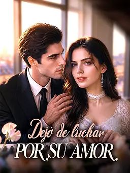 Dejó de luchar por su amor