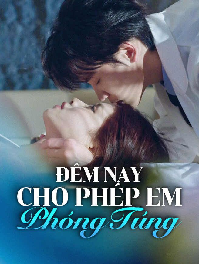 Đêm Nay Cho Phép Em Phóng Túng