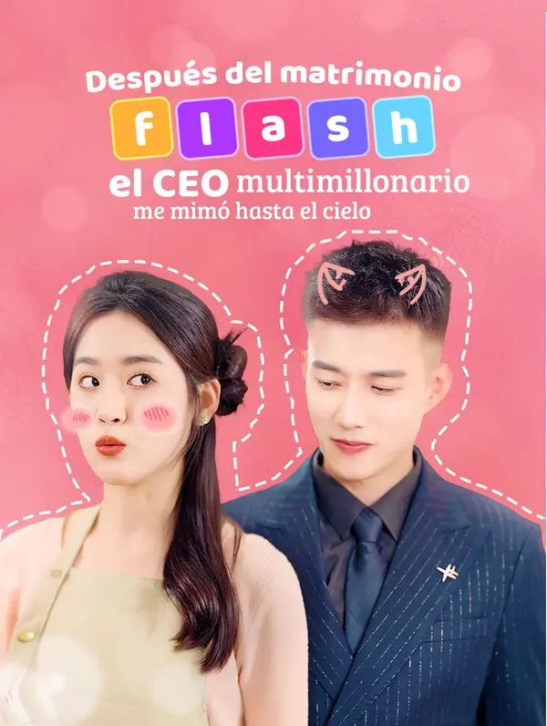 Después del matrimonio flash, el CEO multimillonario me mimó hasta el cielo