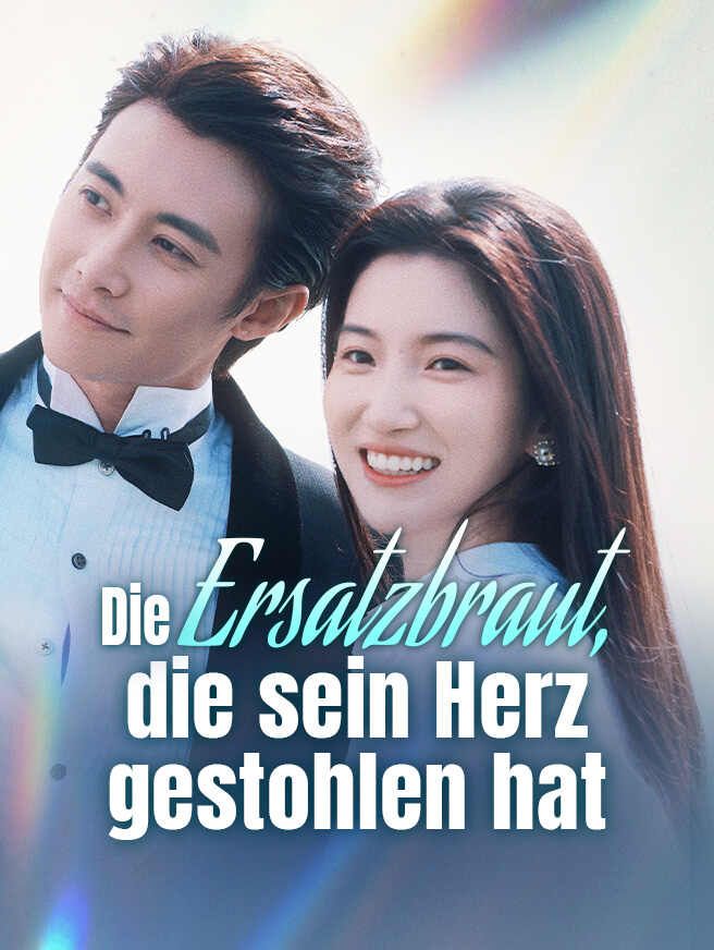 Die Ersatzbraut, die sein Herz gestohlen hat