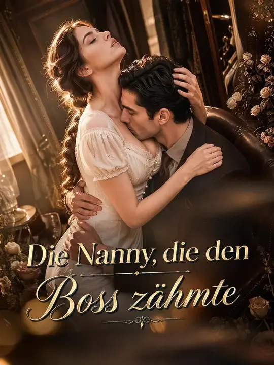 Die Nanny, die den Boss zähmte