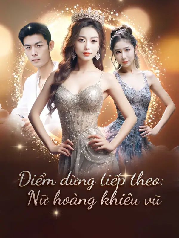 Điểm dừng tiếp theo: Nữ hoàng khiêu vũ