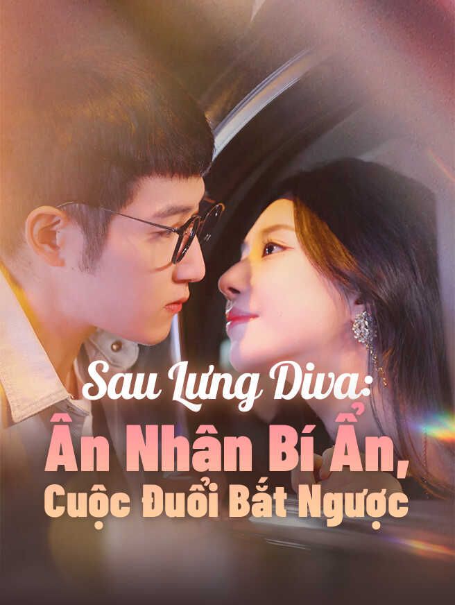 Diva Trả Ơn: Đuổi Bắt Ngược