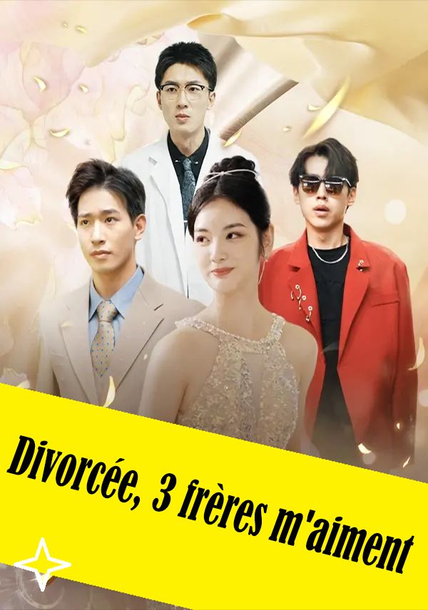 Divorcée, 3 frères m'aiment