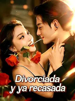 Divorciada y ya recasada