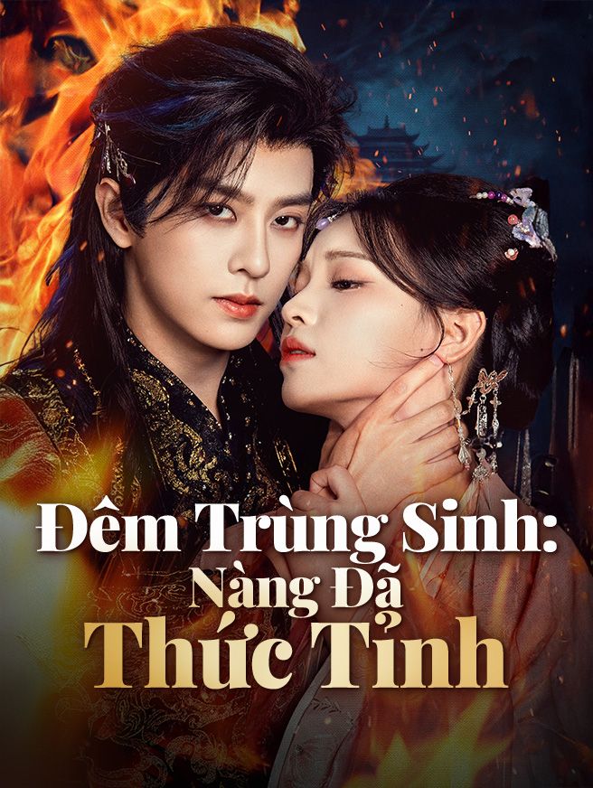 Đêm Trùng Sinh: Nàng Đã Thức Tỉnh