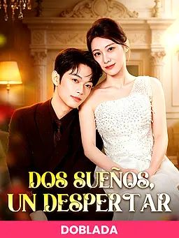 (DOBLADA)Dos Sueños, Un Despertar