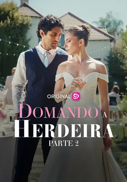 Domando a Herdeira – Parte 2