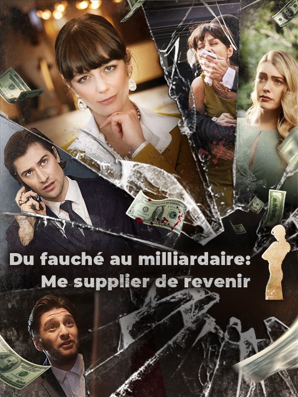 Du fauché au milliardaire: Me supplier de revenir