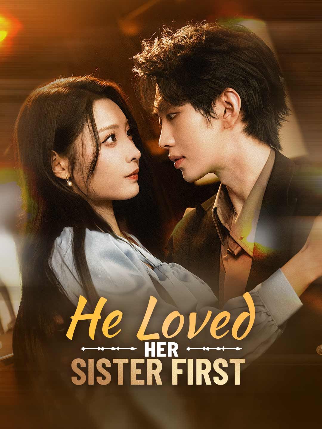 (Dubbed) He Loved Her Sister First