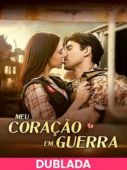 (DUBLADA)Meu coração em guerra