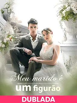 (DUBLADA)Meu marido é um figurão