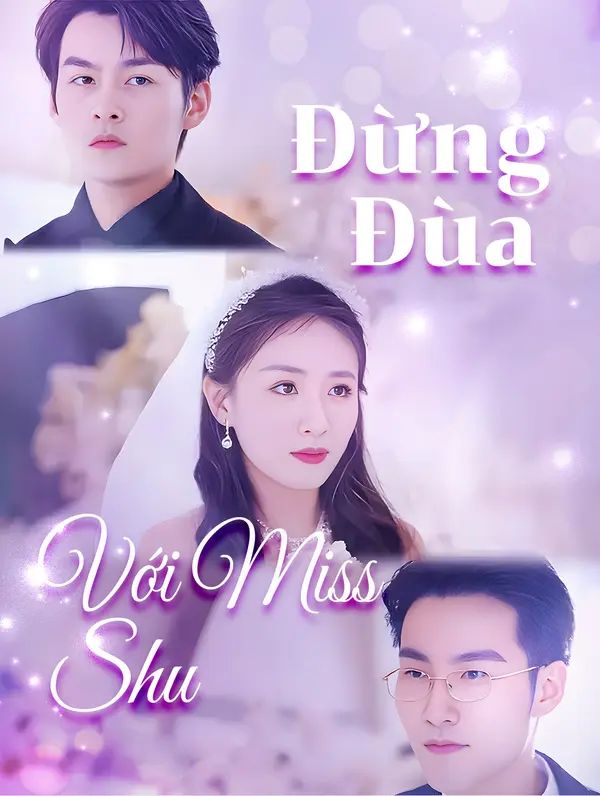 Đừng Đùa Với Miss Shu
