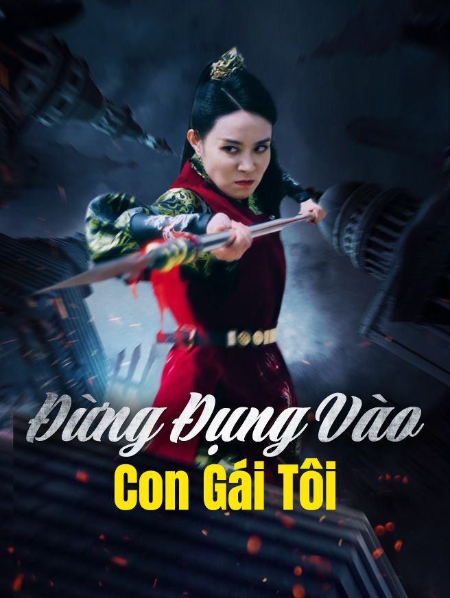 Đừng Đụng Vào Con Gái Tôi