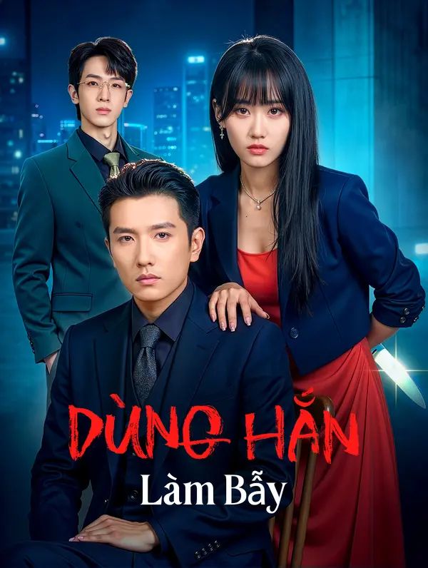 Dùng Hắn Làm Bẫy