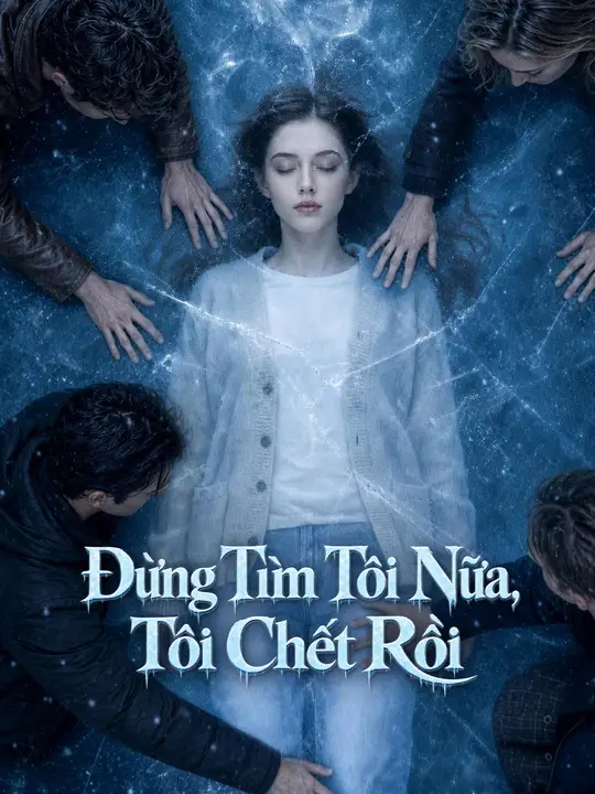 Đừng Tìm Tôi Nữa, Tôi Chết Rồi