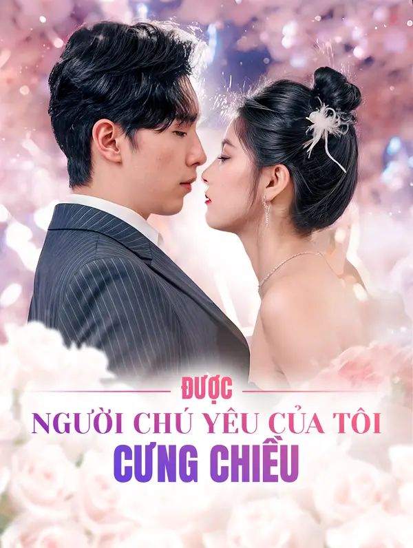 Được Người Chú Yêu Của Tôi Cưng Chiều