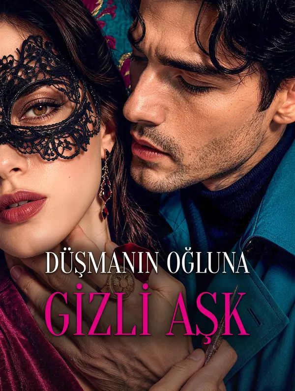 DÜŞMANIN OĞLUNA GİZLİ AŞK