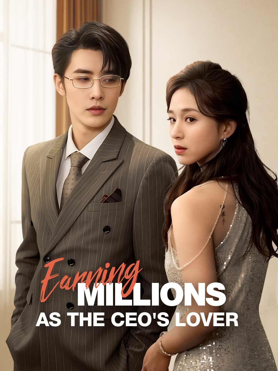 Earning Millions as the CEO's Lover