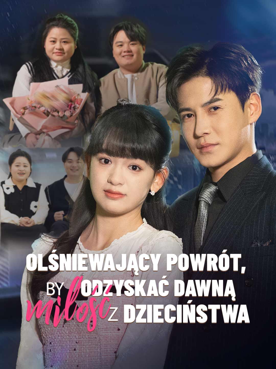 Olśniewający powrót, by odzyskać dawną miłość z dzieciństwa