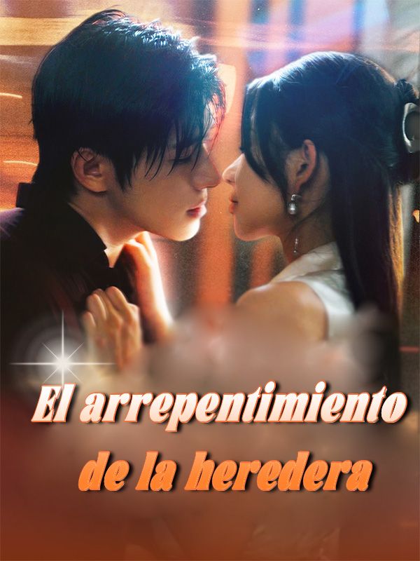 El arrepentimiento de la heredera