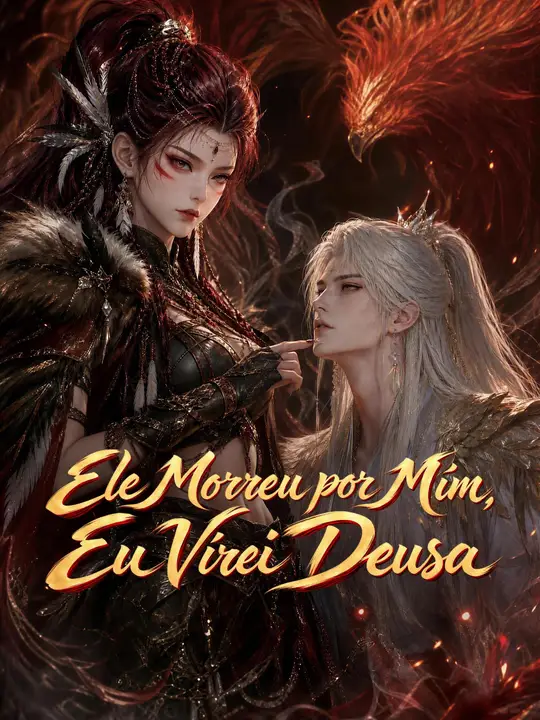 Ele Morreu por Mim, Eu Virei Deusa