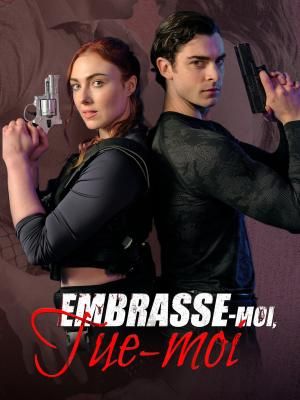 Embrasse-moi, Tue-moi