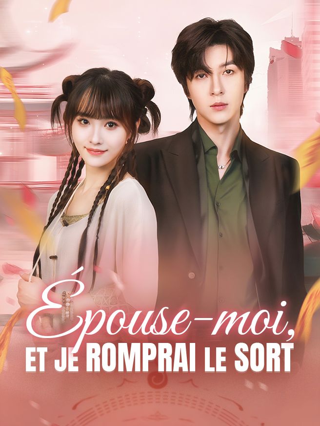 Épouse-moi, et je romprai le sort