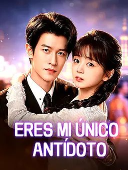 Eres mi único antídoto