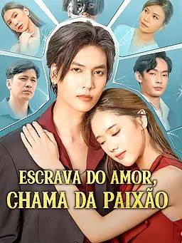 Escrava do Amor, Chama da Paixão