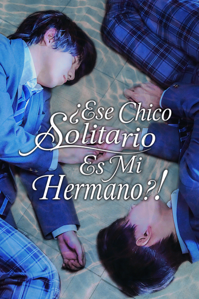 ¿Ese Chico Solitario Es Mi Hermano?!