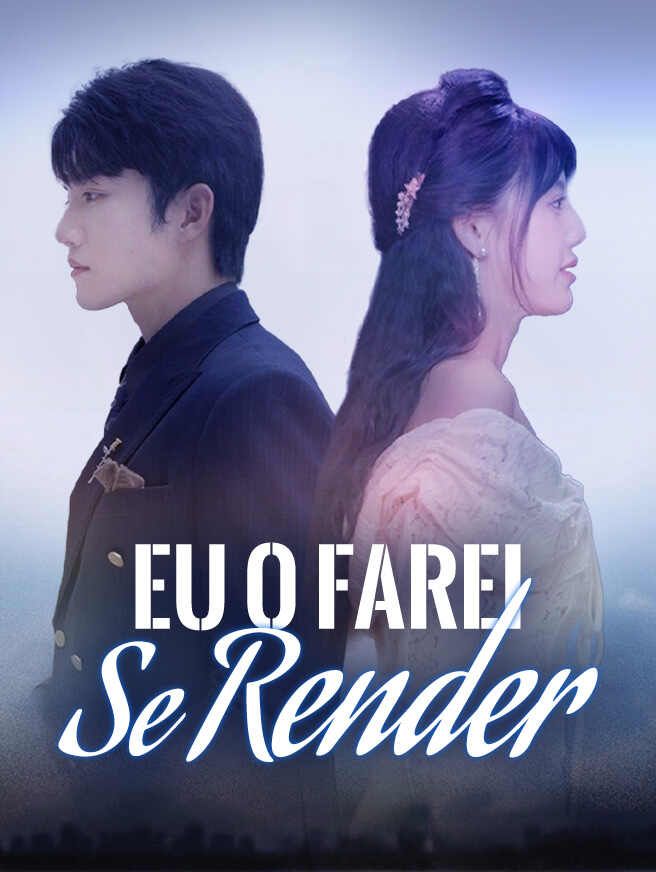 Eu o Farei Se Render