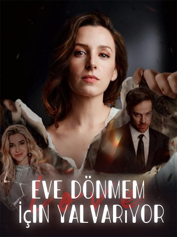 Eve Dönmem İçin Yalvarıyor