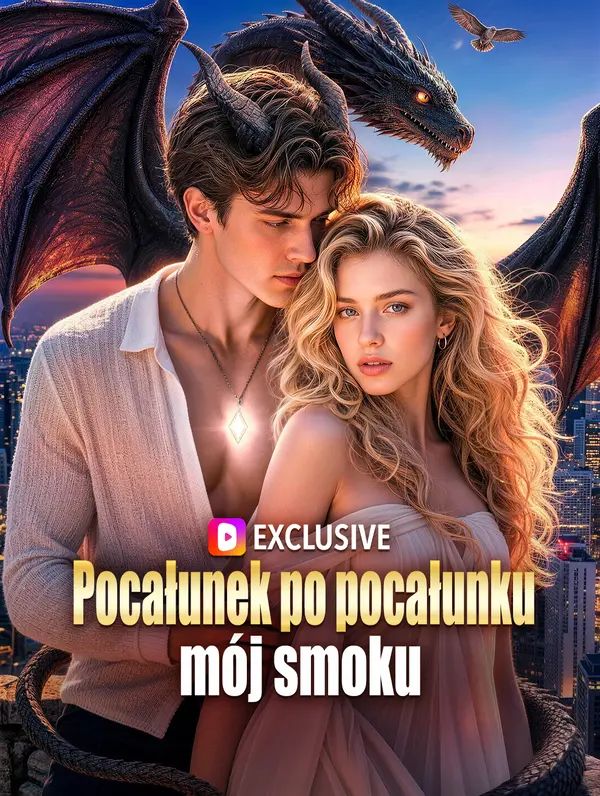 Pocałunek po pocałunku, mój smoku