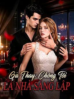 Gả Thay: Chồng Tôi Là Nhà Sáng Lập