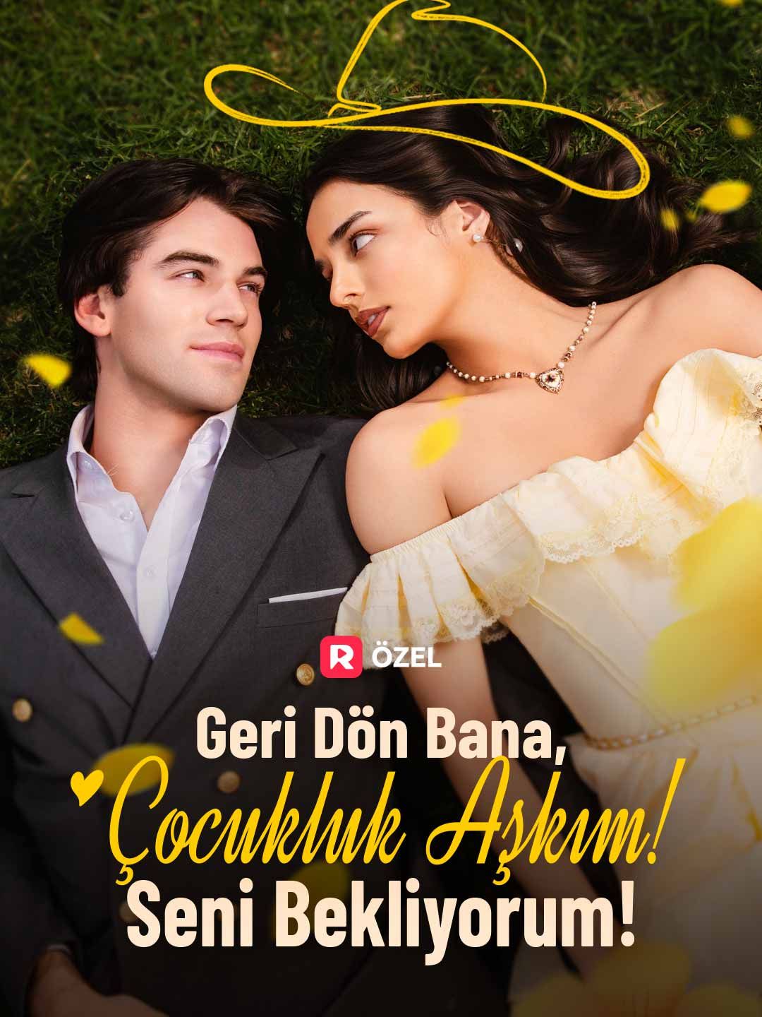 Geri Dön Bana, Çocukluk Aşkım! Seni Bekliyorum!