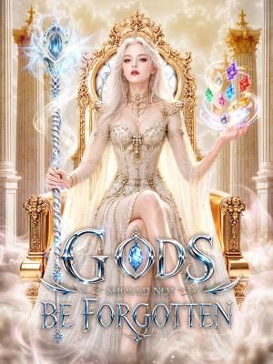 Gods Should Not Be Forgotten