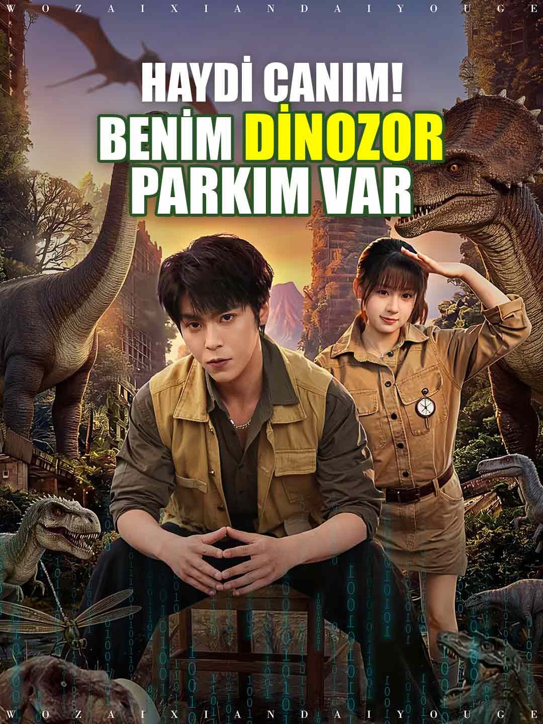 HAYDİ CANIM! BENİM DİNOZOR PARKIM VAR