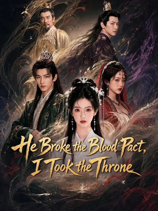 He Broke the Blood Pact, I Took the Throne