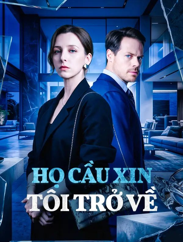 Họ Cầu Xin Tôi Trở Về