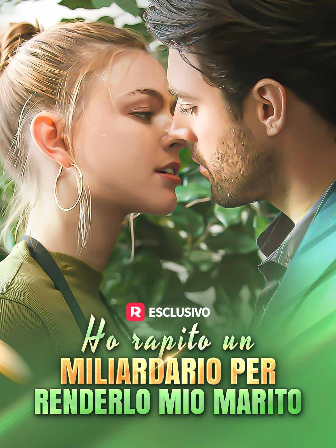 Ho rapito un miliardario per renderlo mio marito