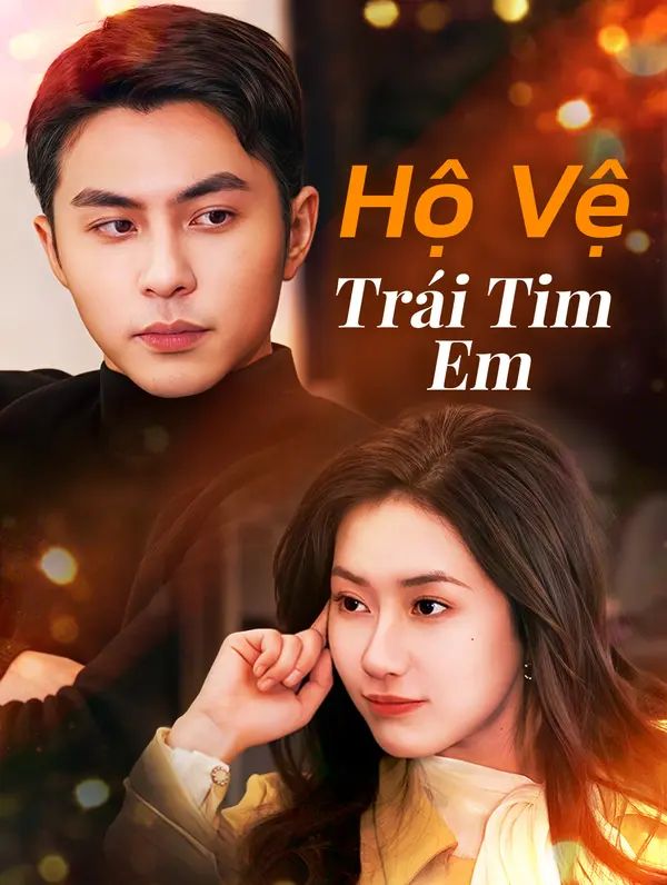 Hộ Vệ Trái Tim Em